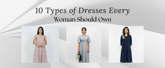 10 Types of Dresses Every Woman Should Own