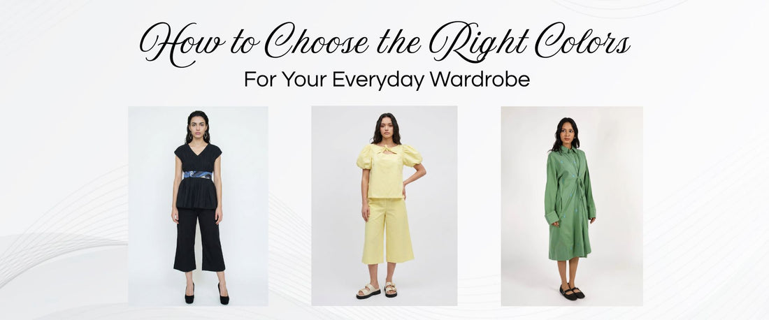 How to Choose the Right Colors for Your Everyday Wardrobe